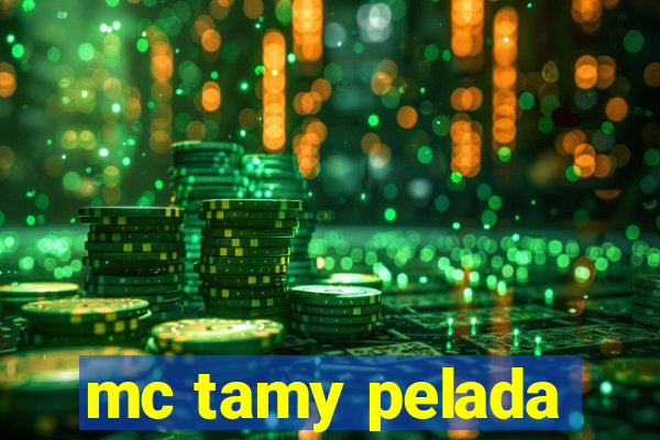 mc tamy pelada